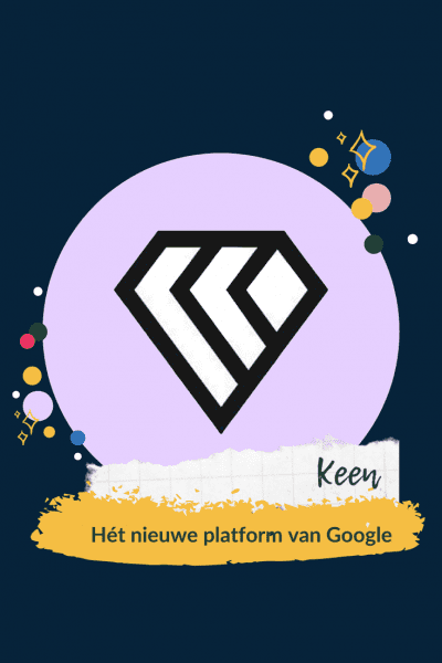 Keen hét nieuwe platform van Google