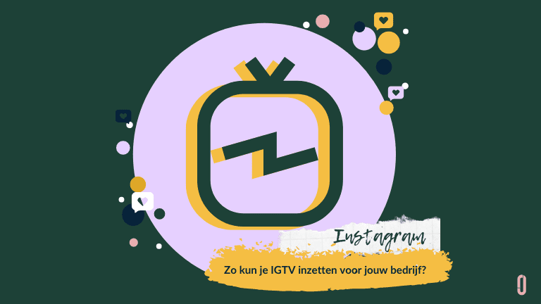 Hoe kun je IGTV inzetten voor je bedrijf?