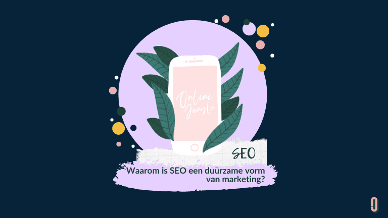 Waarom is SEO een duurzame vorm van marketing