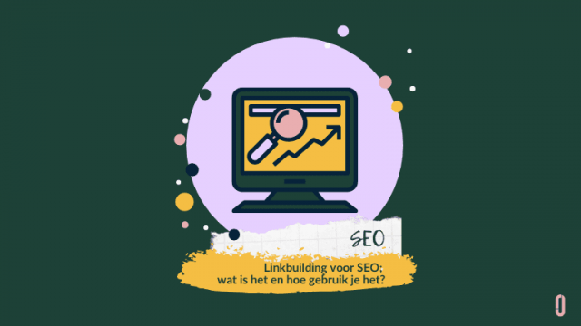 Linkbuilding voor SEO; wat is het en hoe gebruik je het_ kopie